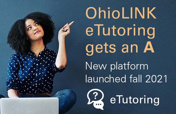 OhioLINK eTutoring gets an A. New platform launched fall 2021.